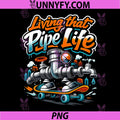 Living That Pipe Life PNG, Plumber Pipe Pun Skateboard Graphic PNG