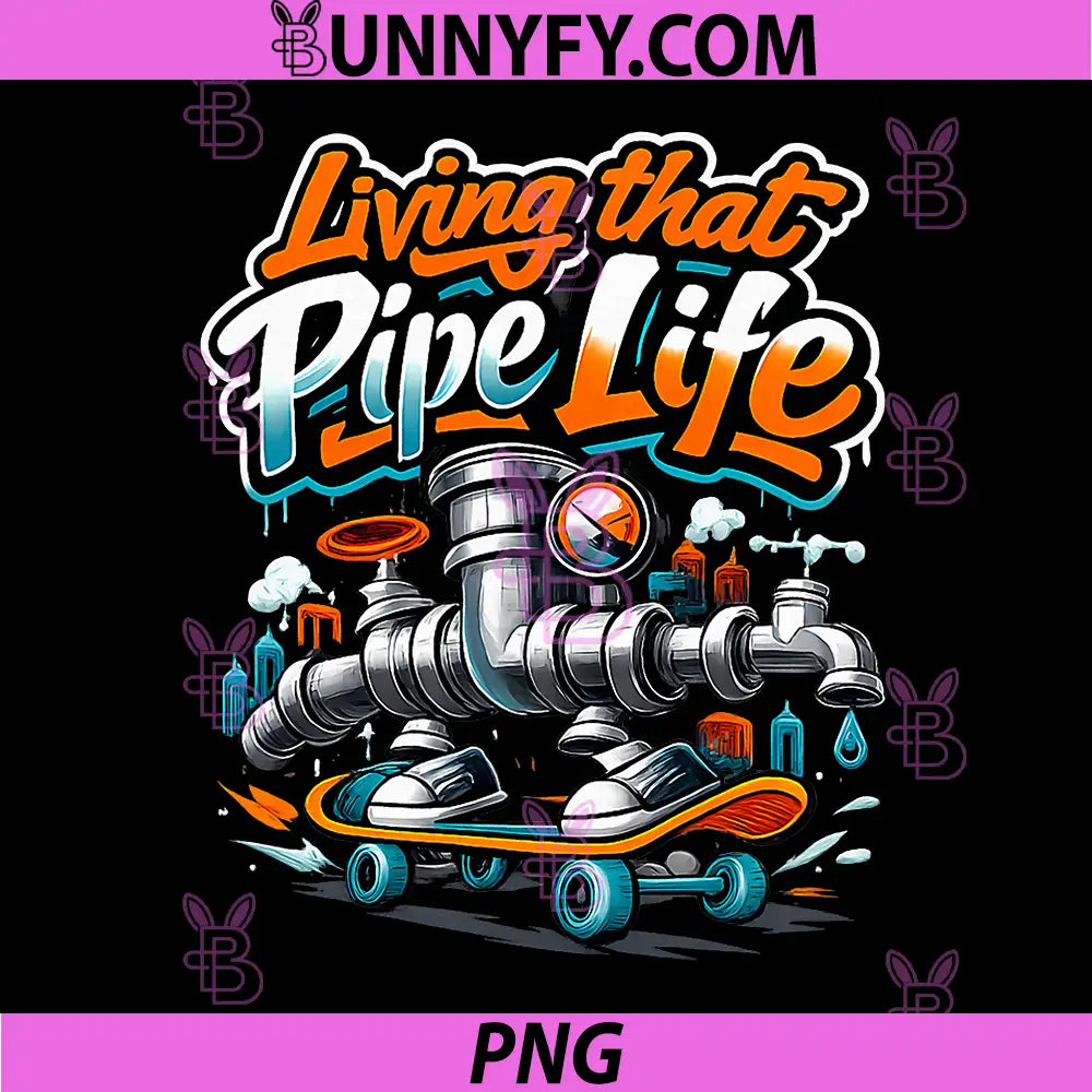 Living That Pipe Life PNG, Plumber Pipe Pun Skateboard Graphic PNG