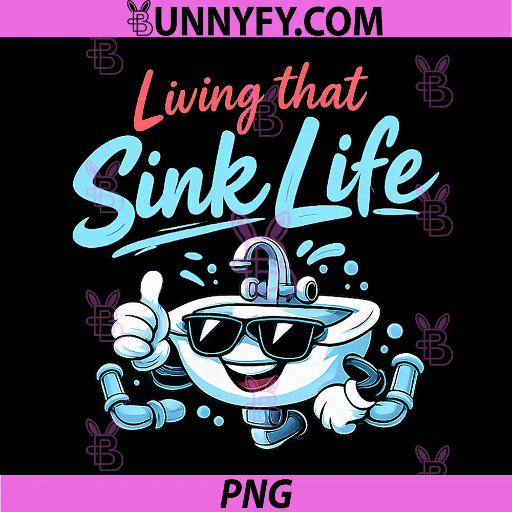 Living That Sink Life PNG, Plumber Pun Sunglasses Sink PNG