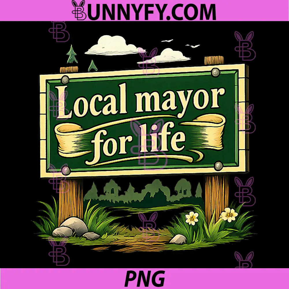 Local Mayor for Life PNG, Yard Sign Badge Graphic PNG