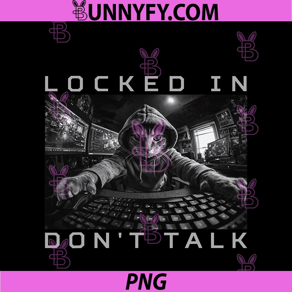 Locked In Don't Talk PNG, Gamer Cat Focus Meme Humor Design PNG