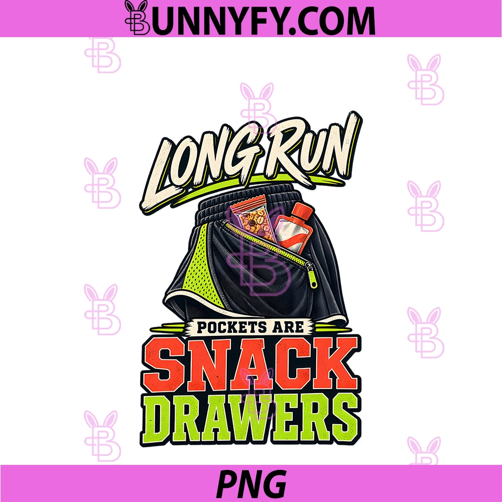Long Run PNG, Pockets Are Snack Drawers PNG