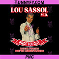 Lou Sassol M.D. Funny PNG, Proctologist Doctor Adult Humor PNG