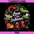 Love The Unloved PNG, Bugs Insect Entomology Entomologist Science PNG