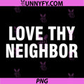 Love Thy Neighbor PNG, Inspirational Faith Quote Typography Design PNG