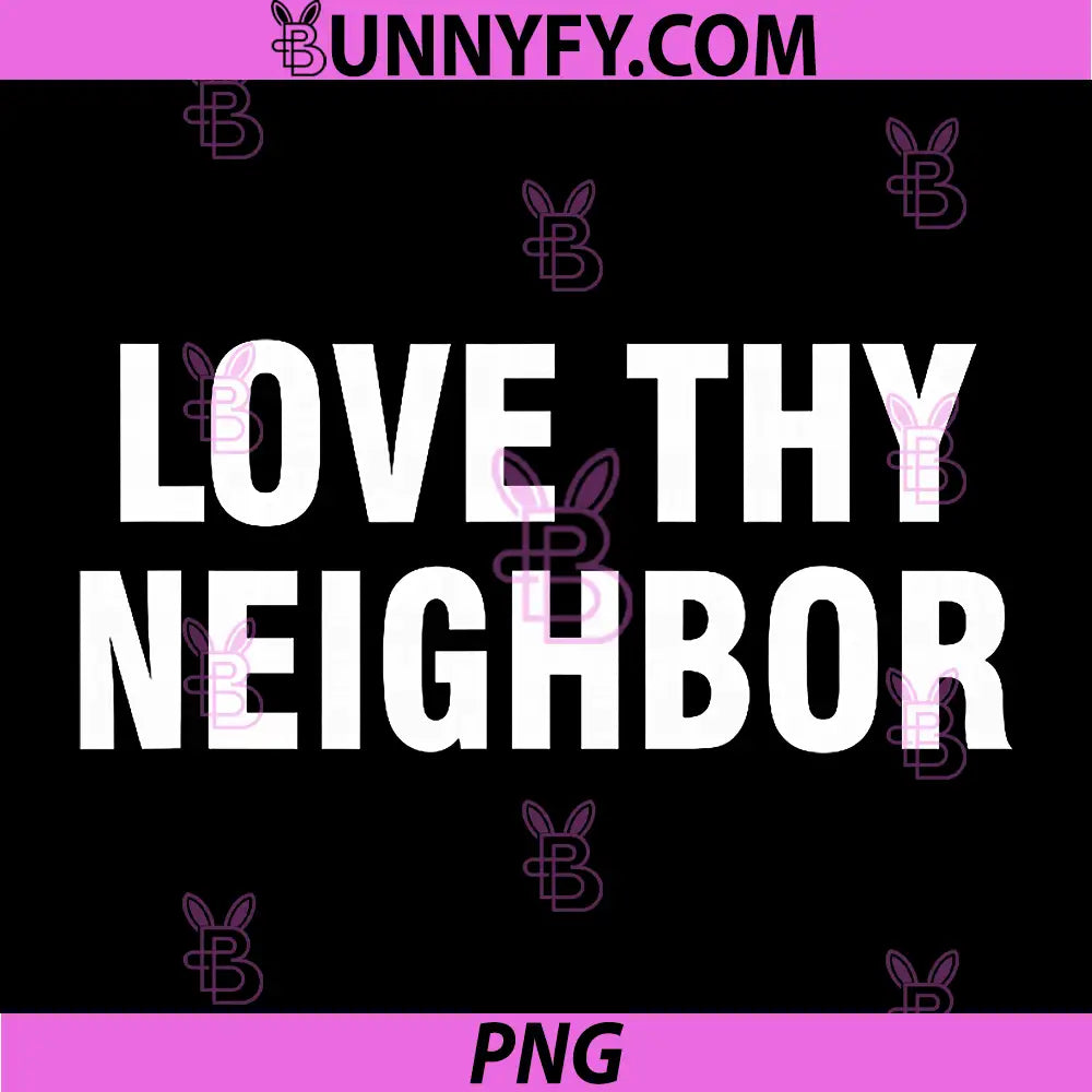 Love Thy Neighbor PNG, Inspirational Faith Quote Typography Design PNG