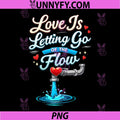 Love is Letting Go of The Flow PNG, Plumber Pun PNG