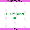 Lucky Bitch PNG, Funny St Patricks Day Trendy PNG