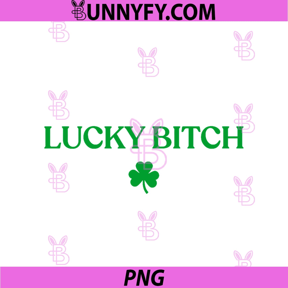 Lucky Bitch PNG, Funny St Patricks Day Trendy PNG