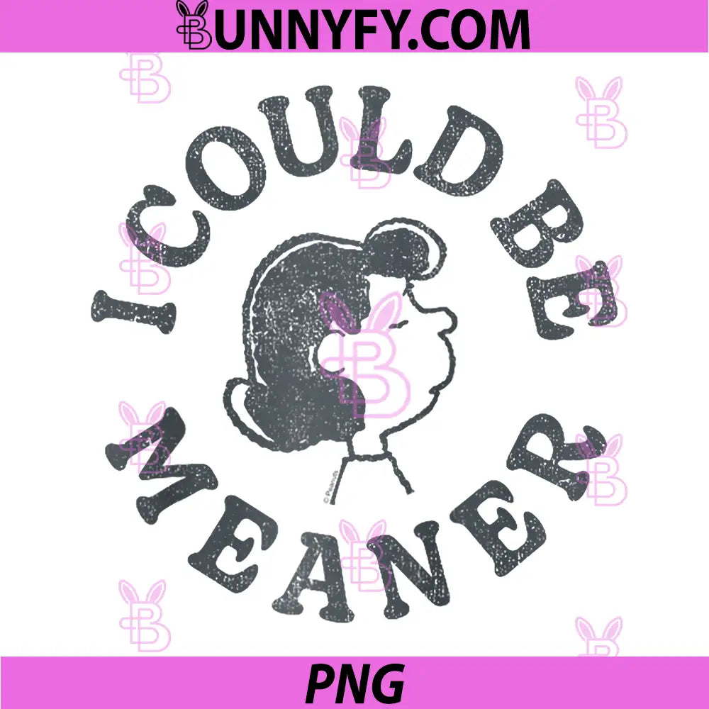 I Could Be Meaner PNG, Attitude Design Raglan PNG
