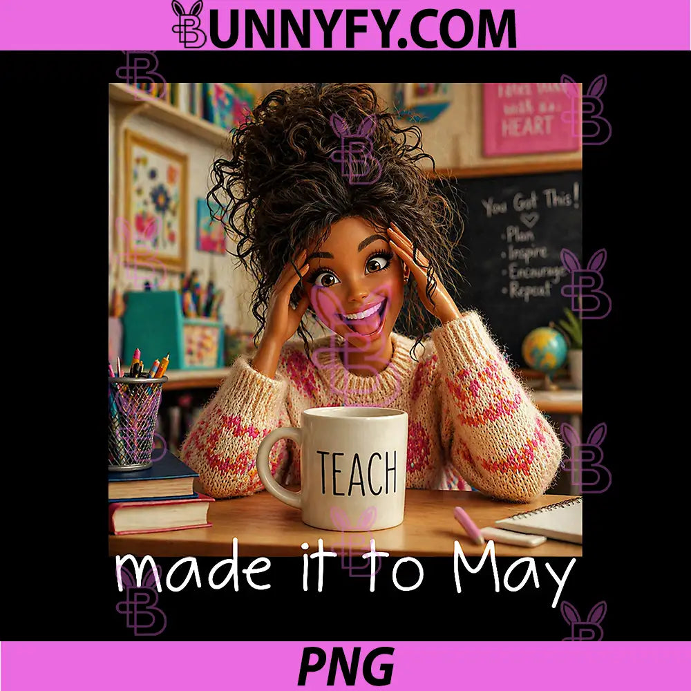 Made It to May PNG, Funny Meme End of School Year Teacher Face PNG