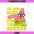 Mademark x SpongeBob SquarePants PNG, SpongeBob Patrick Funny School Im Just Here For The Recess PNG
