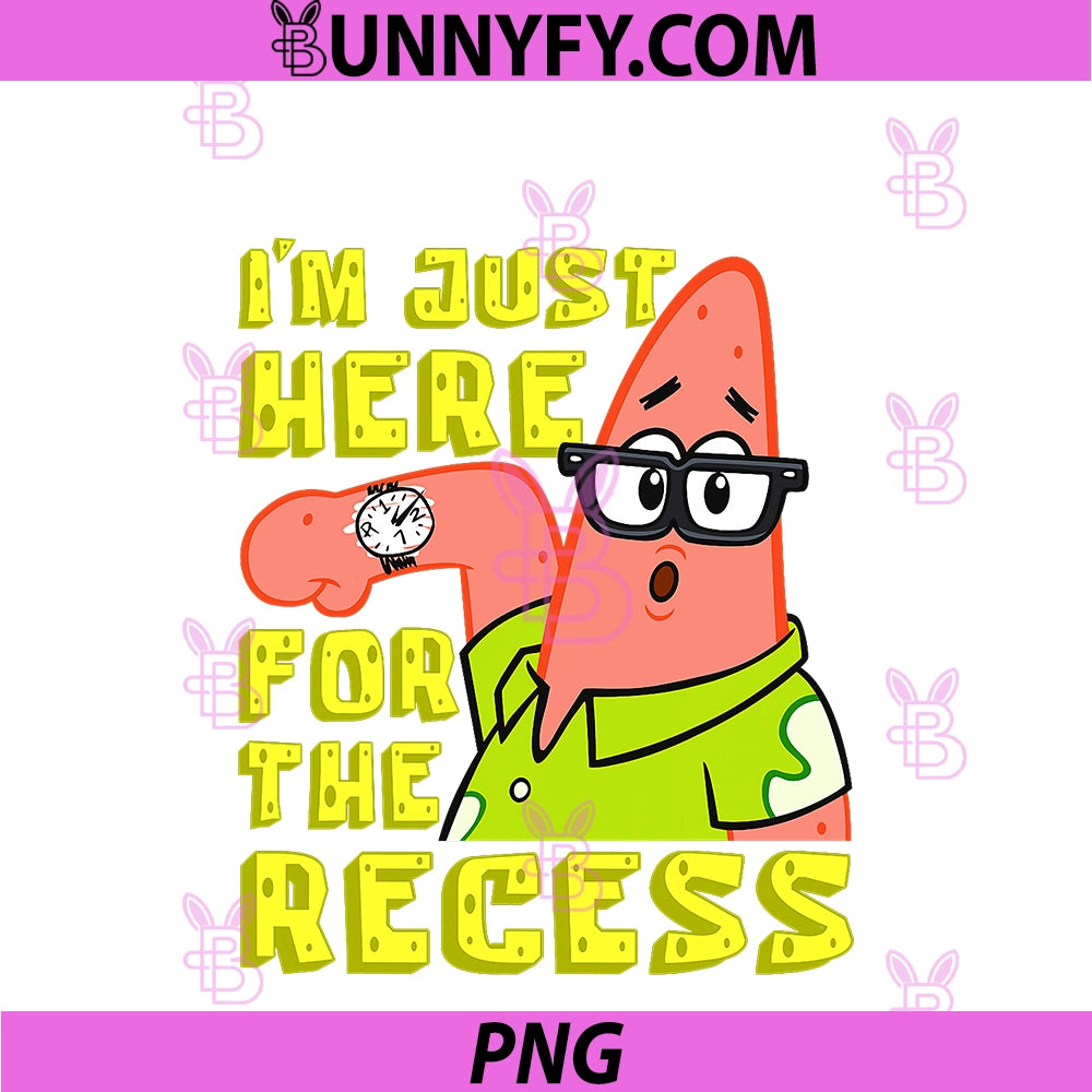 Mademark x SpongeBob SquarePants PNG, SpongeBob Patrick Funny School Im Just Here For The Recess PNG