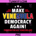 Make Venezuela Democracy Again PNG, Freedom for All Venezuelans PNG