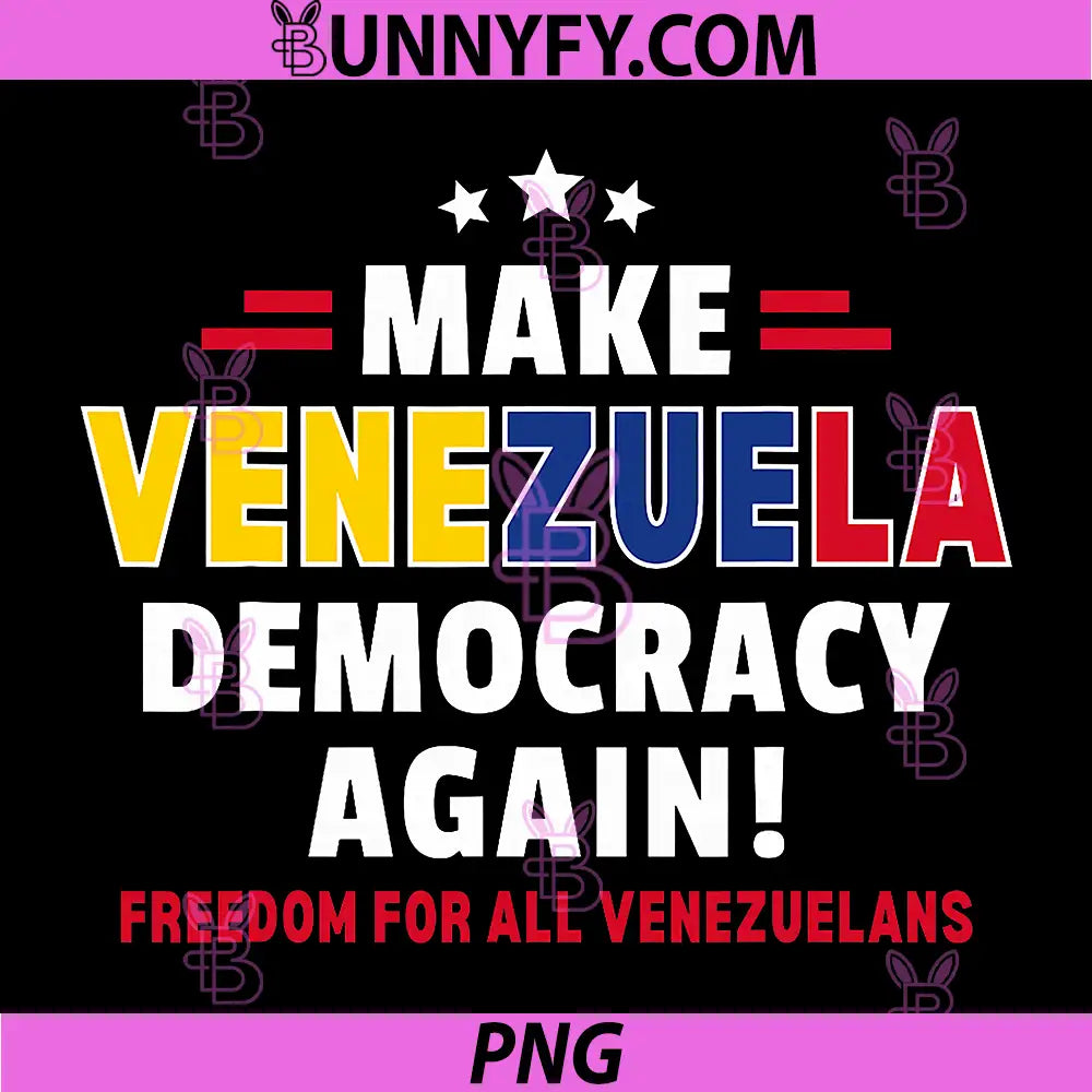 Make Venezuela Democracy Again PNG, Freedom for All Venezuelans PNG