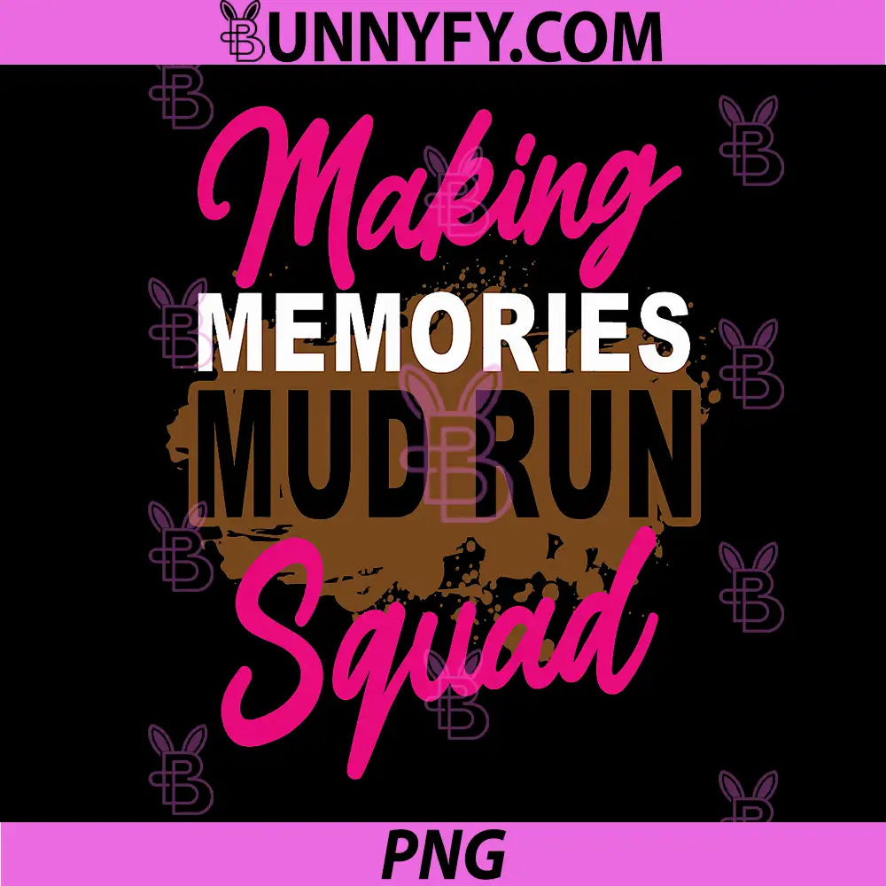 Making Memories Mud Run Squad PNG, Mud Girl Running PNG