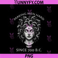 Making Men Hard Since 700 BC PNG, Funny Feminist Women's Medusa PNG