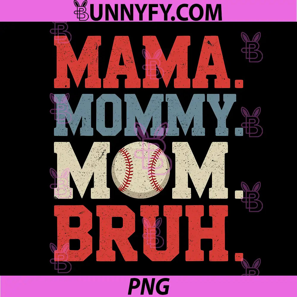 Mama Mommy Mom Bruh PNG, Baseball Mother's Day PNG