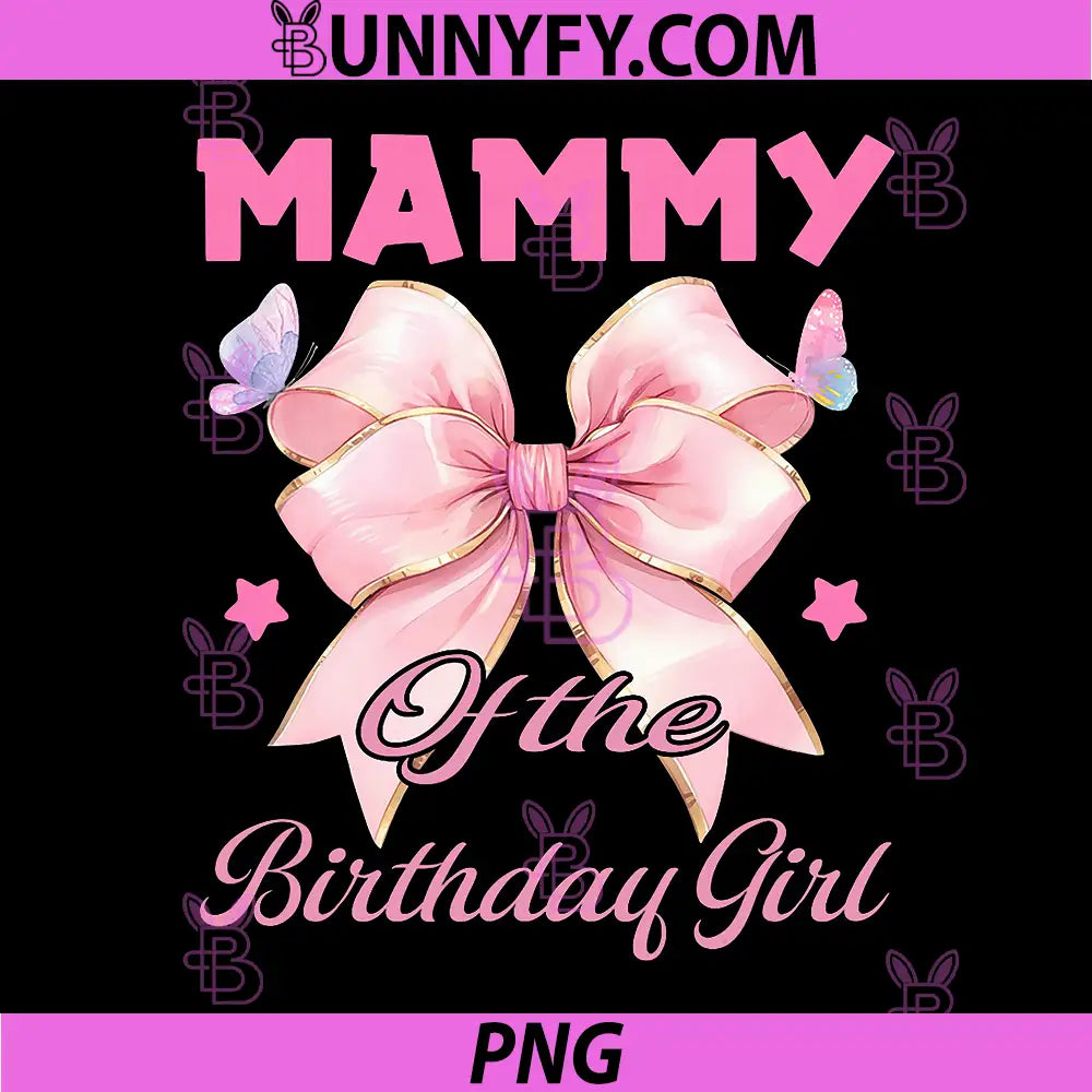 Mammy Birthday Girl PNG, Matching Coquette Pink Bow PNG