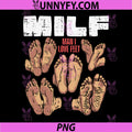 Man I Love Feet Milf Funny PNG, Inappropriate Humor PNG