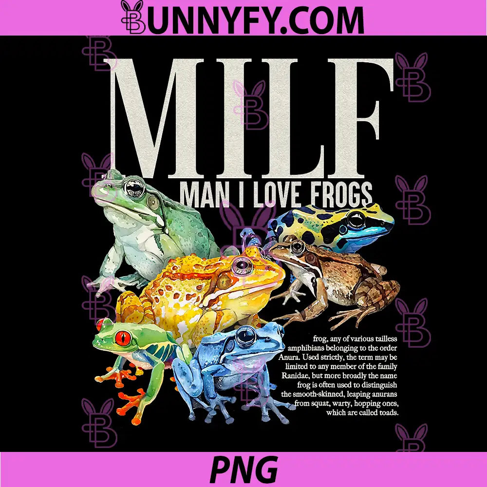 Man I Love Frogs PNG, Milf Adult Humor Embarrassing PNG