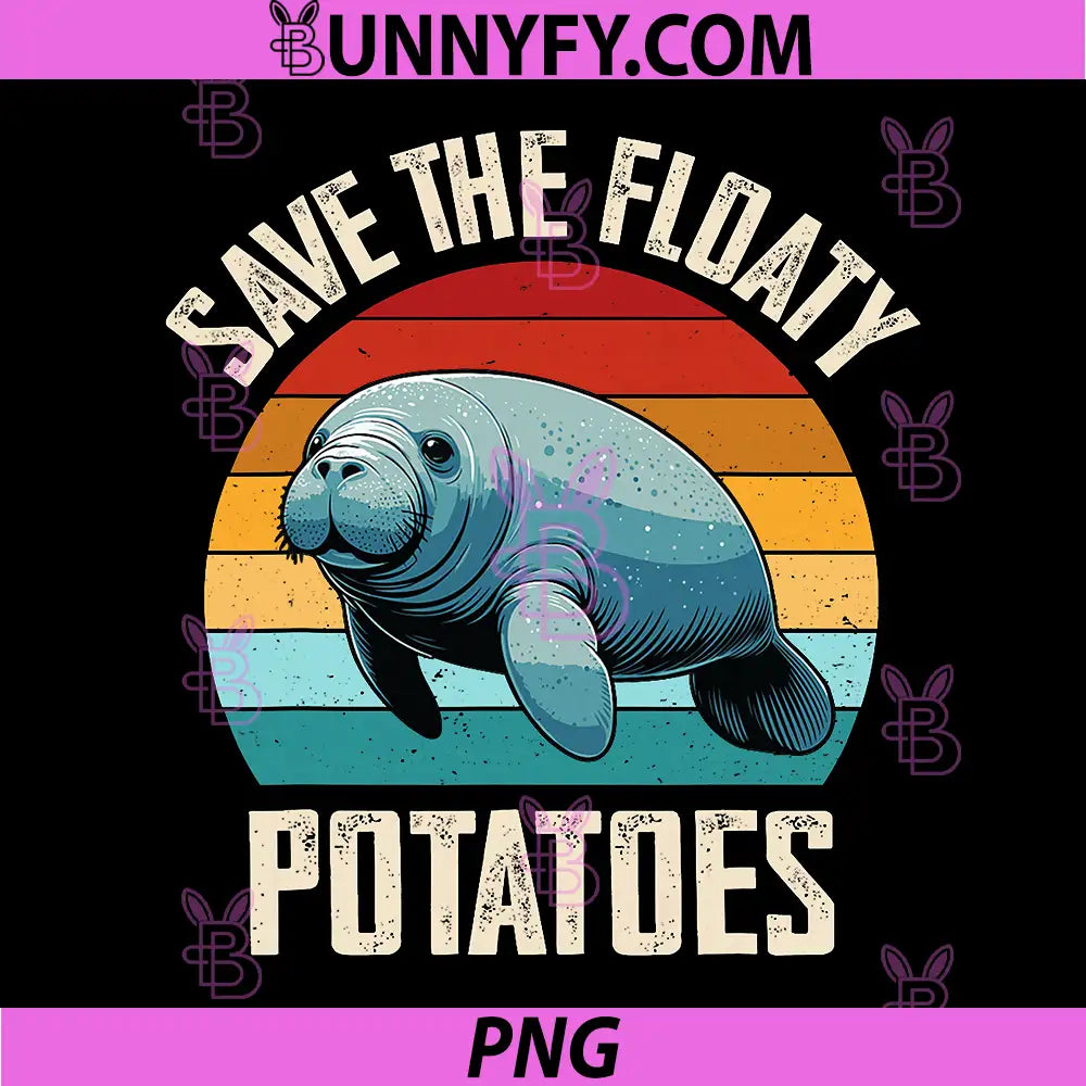 Save The Floaty Potatoes PNG, Sea Cow Funny Manatees PNG