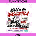 March On Washington The Dream Is Unfinished PNG, We Rise To PNG