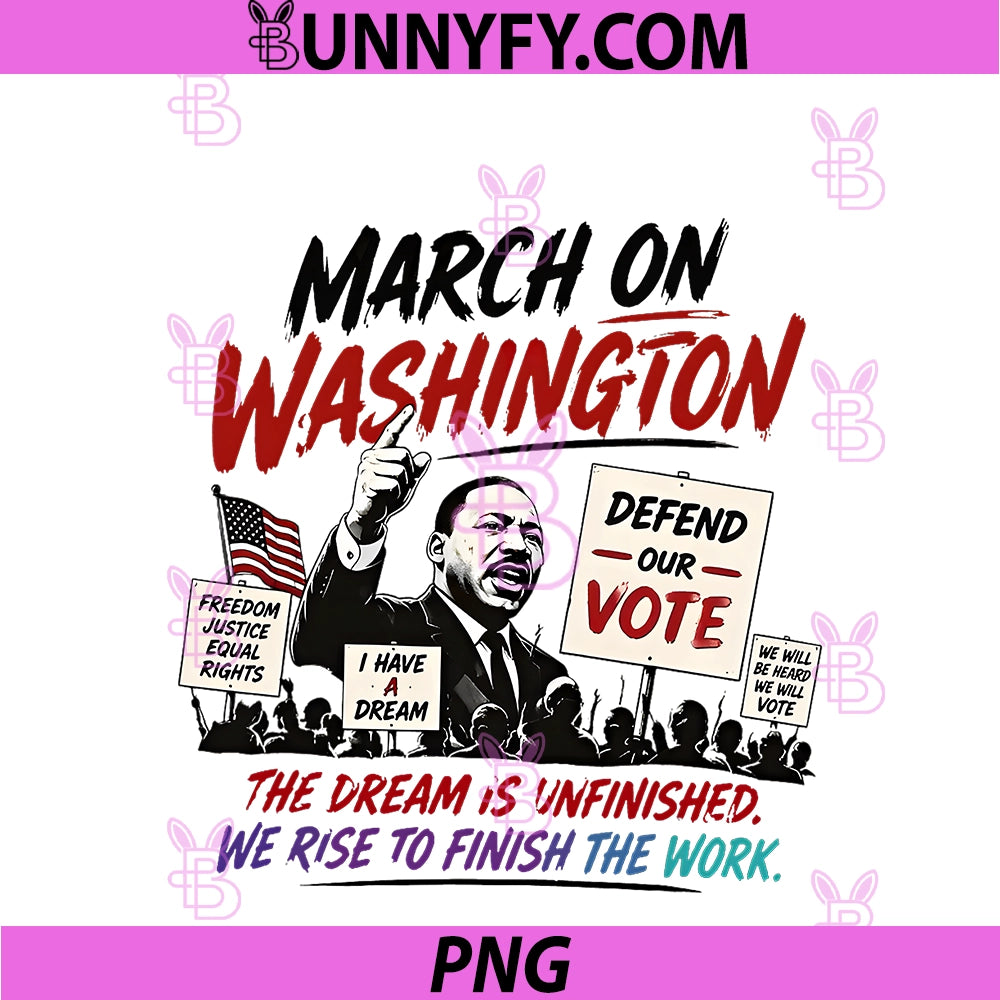March On Washington The Dream Is Unfinished PNG, We Rise To PNG