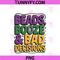 Mardi Gras Beads Booze Bad Decisions PNG, Party Parade Design Fun PNG