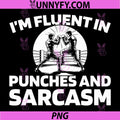 I'm Fluent In Punches And Sarcasm PNG, Funny Boxing Fighter PNG