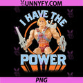 Masters of The Universe PNG, I Have The Power PNG