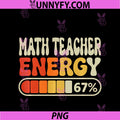 Math Teacher Energy 67 Percent PNG, Funny Job Title Humor PNG