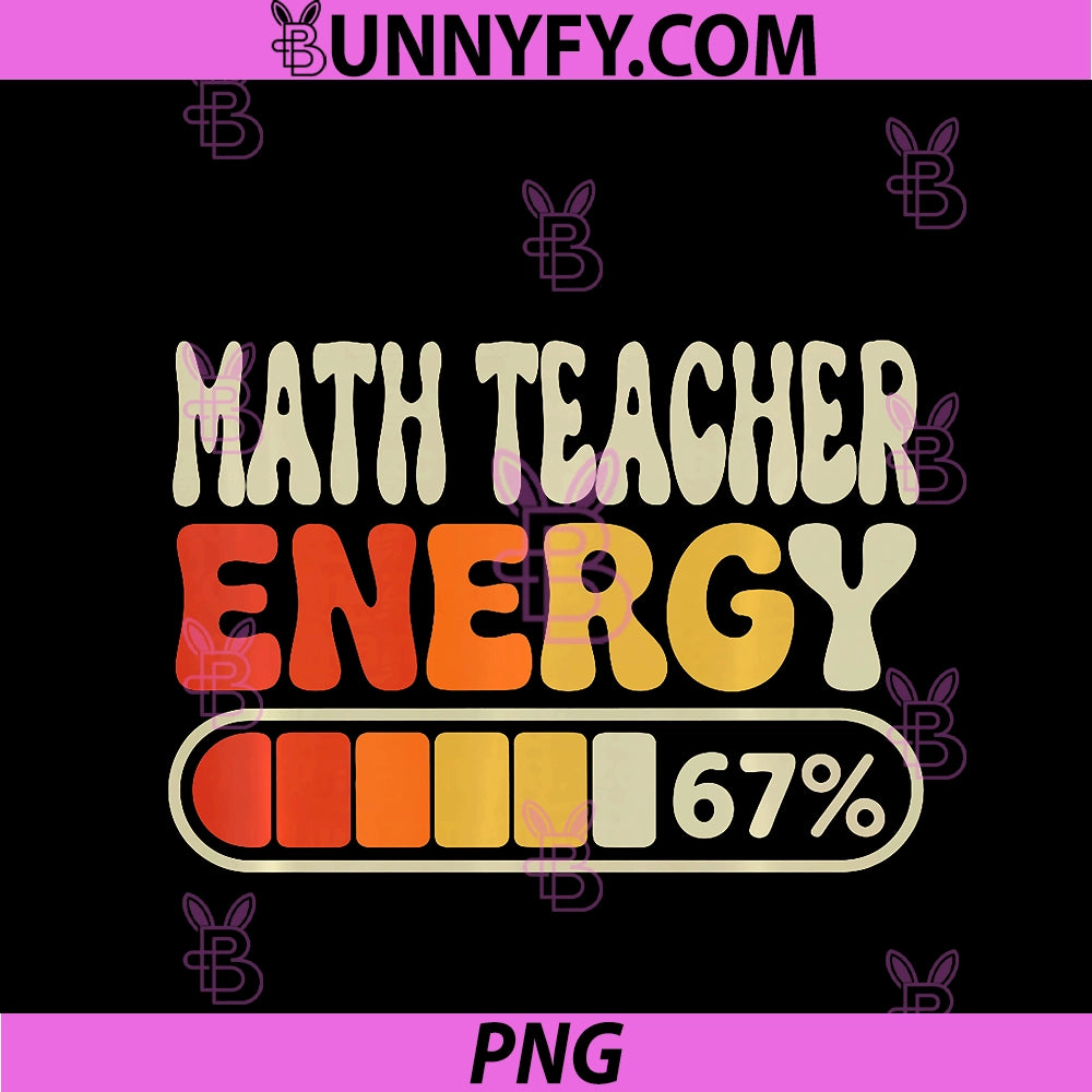 Math Teacher Energy 67 Percent PNG, Funny Job Title Humor PNG