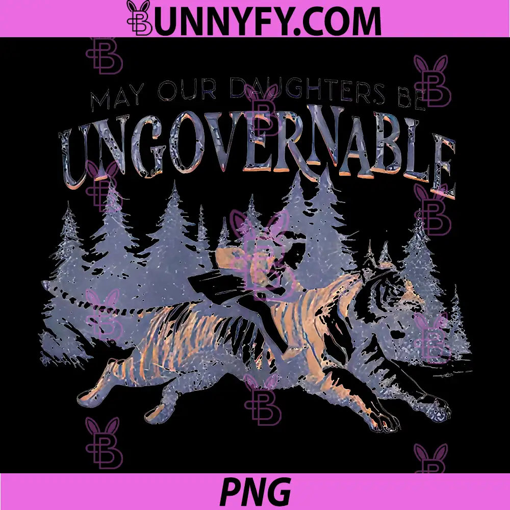 May Our Daughters Be Ungovernable PNG, Funny Mother's PNG