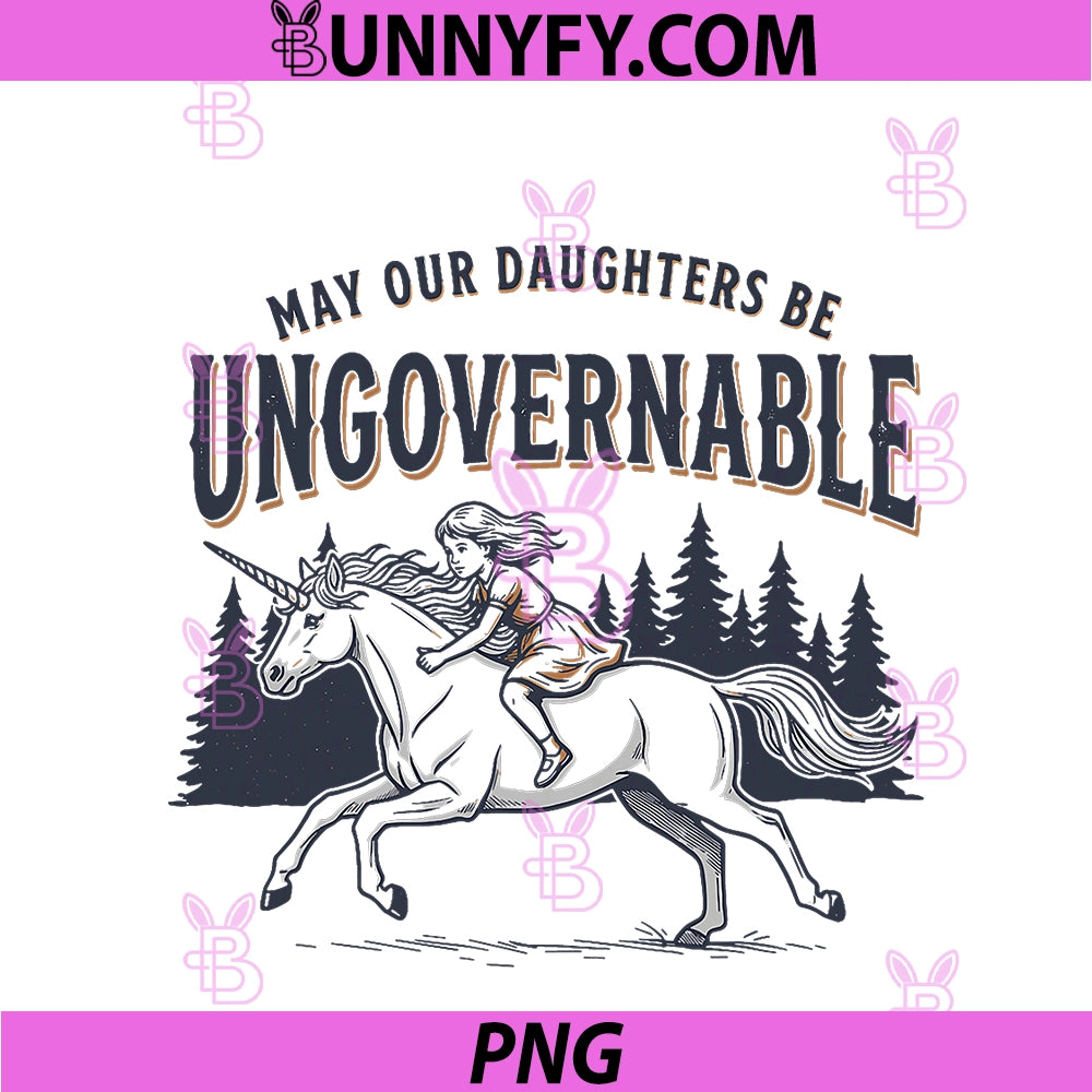 May Our Daughters Be Ungovernable PNG, Feminist Unicorn Girl PNG