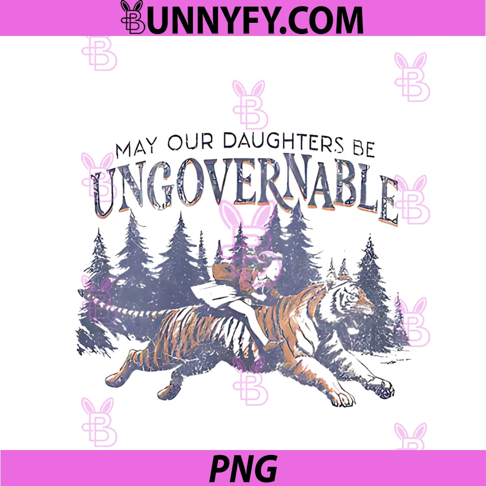 May Our Daughters Be Ungovernable PNG, Funny Mother's PNG