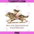 May Our Daughters Be Ungovernable PNG, Funny Women's Rights PNG