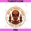 May The Bridges I Burn Light My Way PNG, Skull Rose Gothic PNG