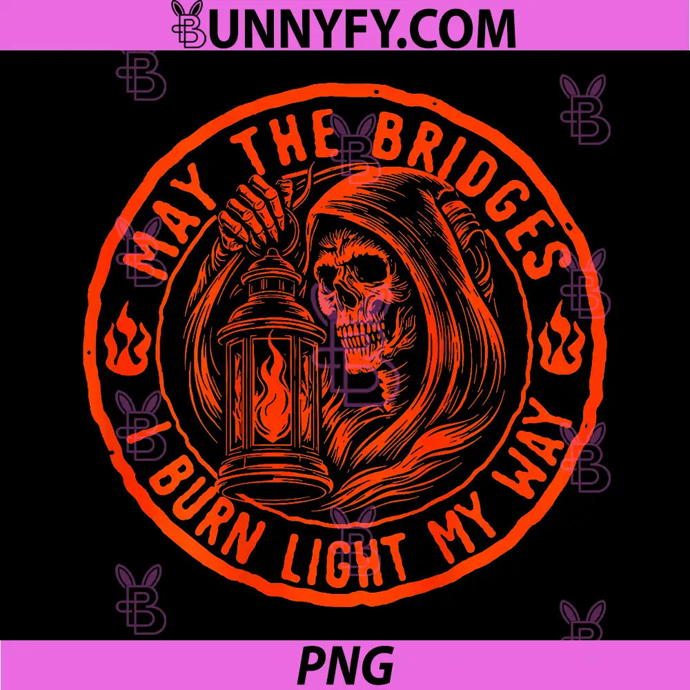 May The Bridges PNG, I Burn Light My Way Skull Gothic PNG