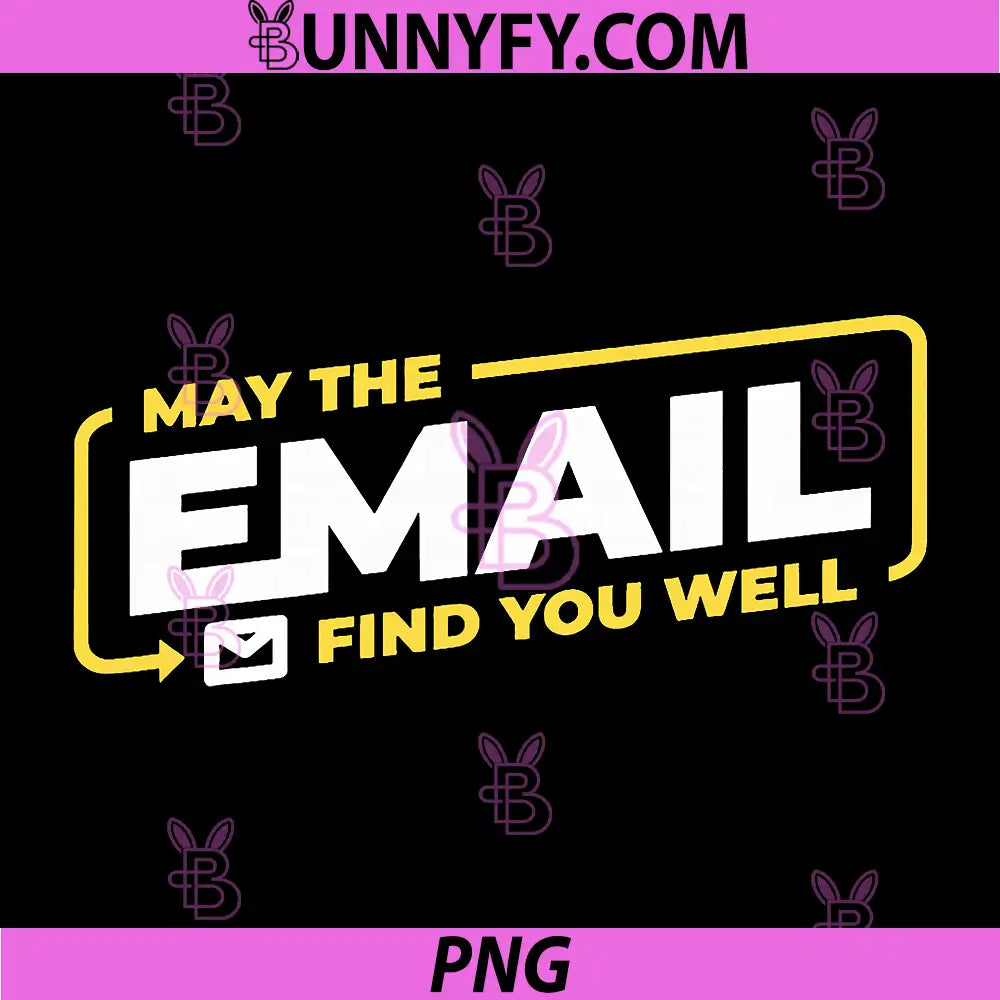 May The Email Find You Well PNG, Funny Office Humor PNG
