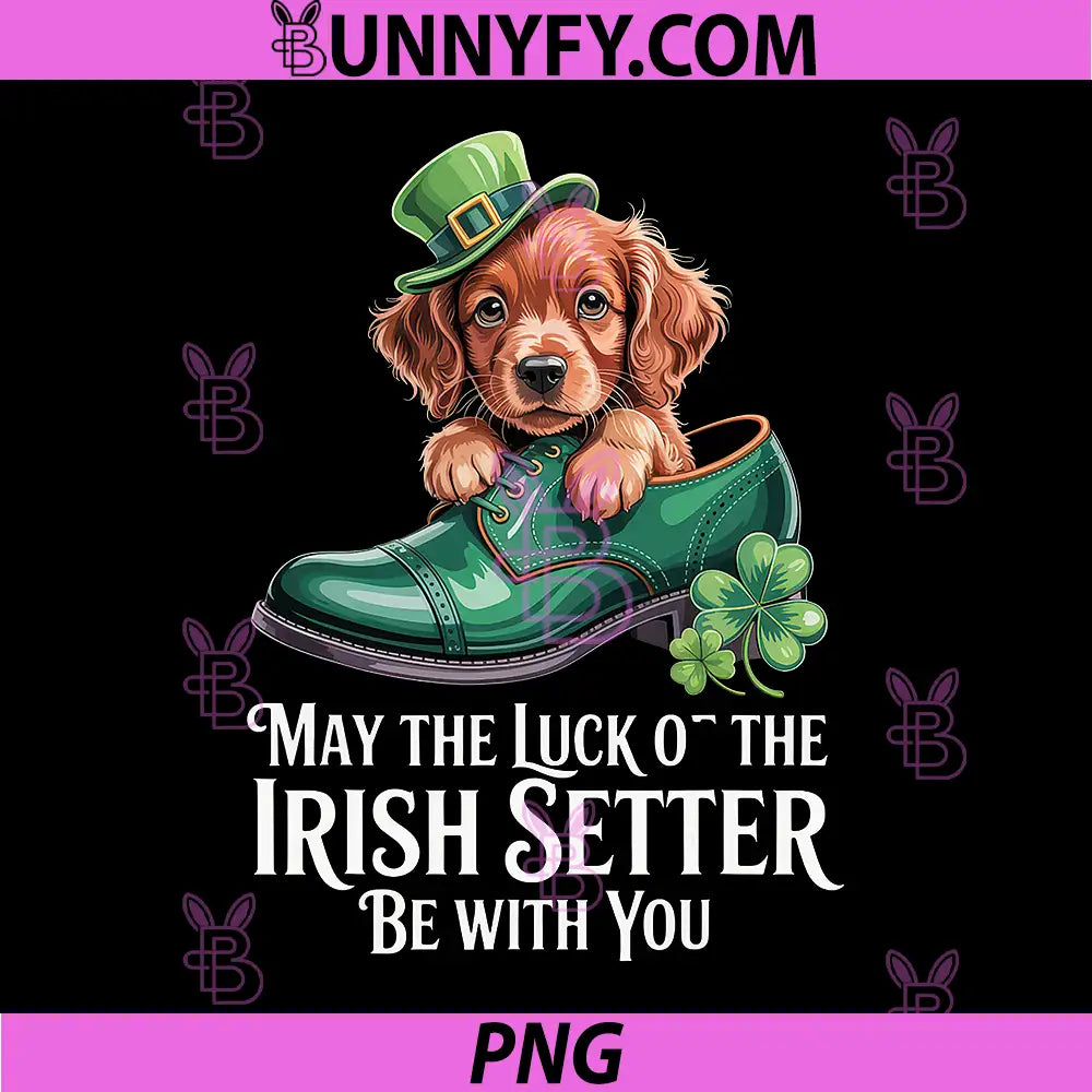 May The Luck o' The Irish Setter Be with You PNG, Dog Lovers PNG