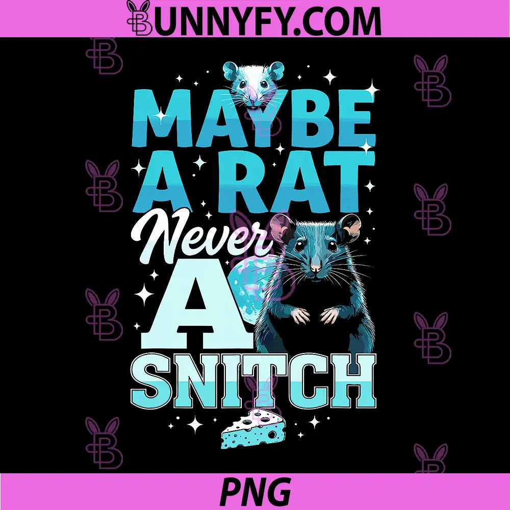 Maybe A Rat Never A Snitch PNG, Funny No Snitching PNG