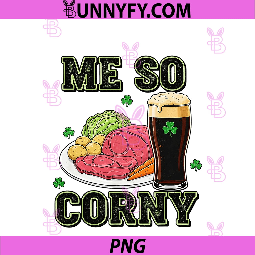 Me So Corny PNG, Funny St Patrick's Day PNG