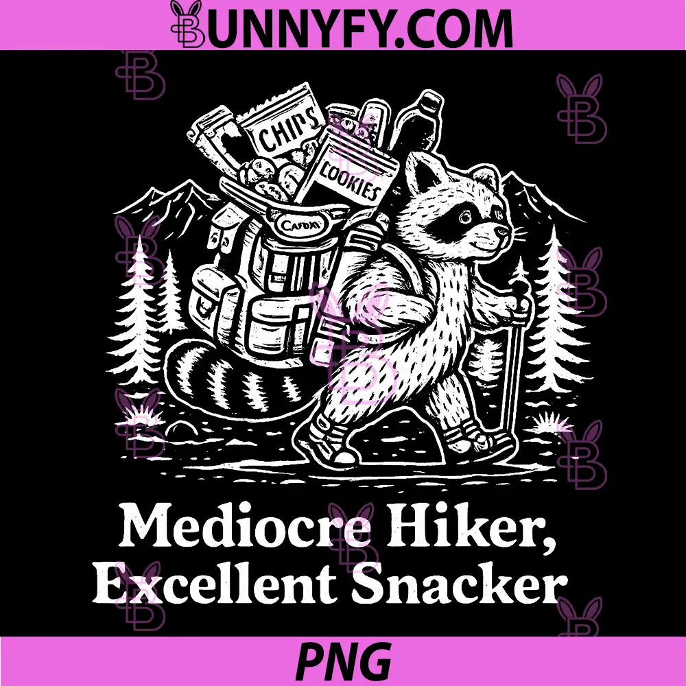 Mediocre Hiker PNG, Excellent Snacker PNG