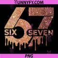 67 Six Seven Glitter Drip Number Design PNG, Shiny Gold Style PNG