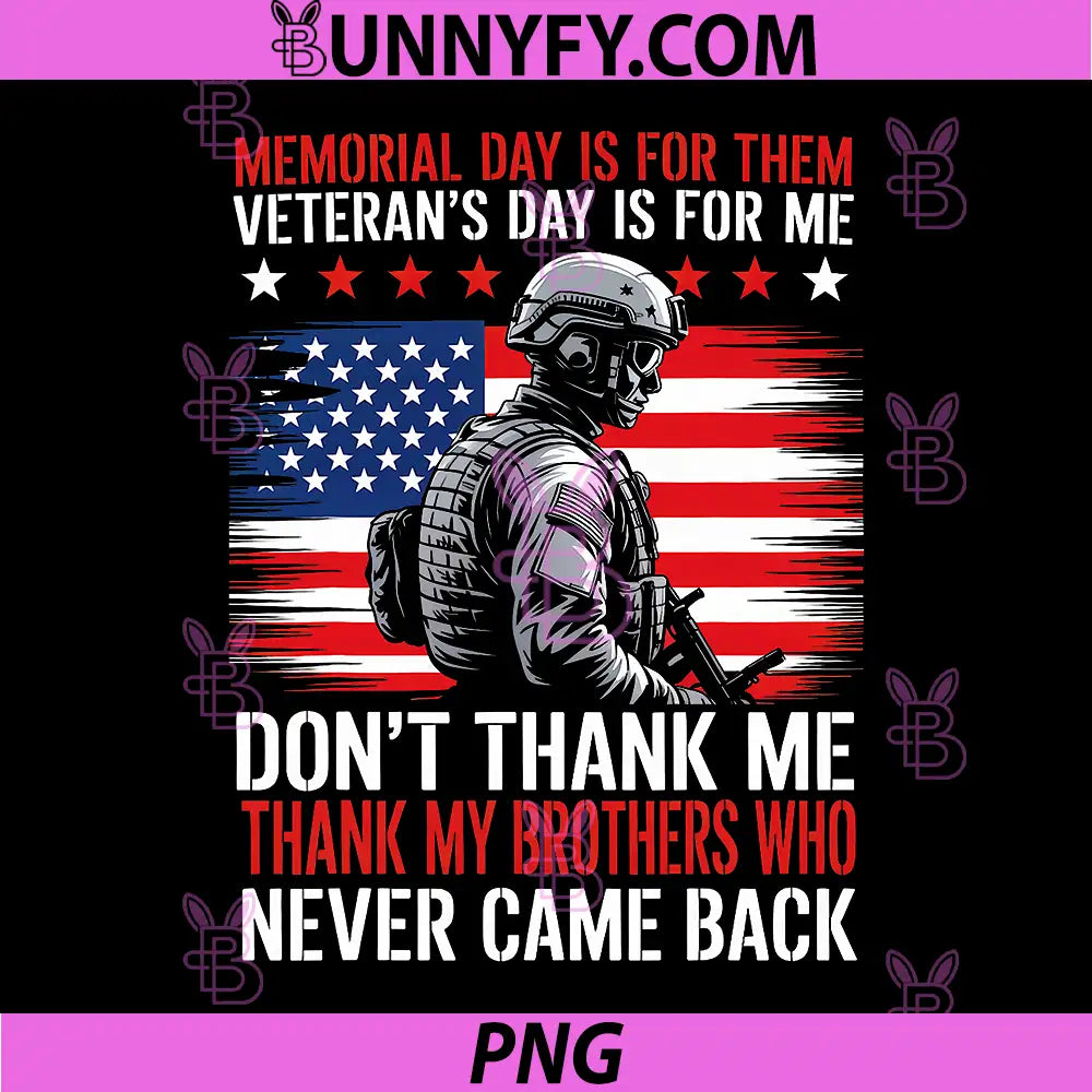 Memorial Day is for Them PNG, Veterans Day is for Me Veteran Day PNG