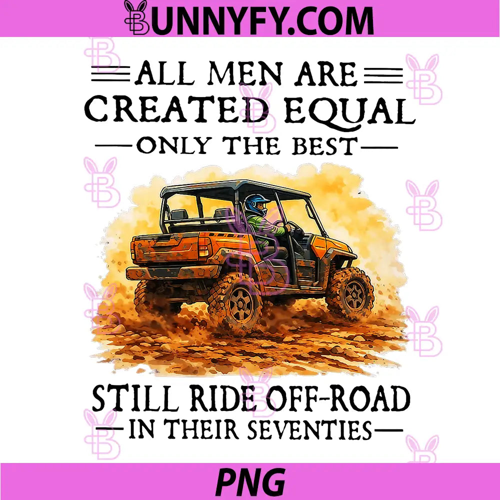 Men Are Created Equal PNG, Still Ride Off-Road in Their Seventies PNG