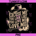 Excuse Me Look Like You Love Me PNG, Cowboy Meme PNG