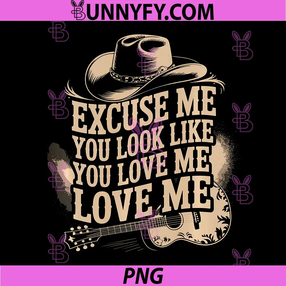 Excuse Me Look Like You Love Me PNG, Cowboy Meme PNG