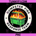 Funny Dumpster fire Response Team PNG, Humor Performance PNG